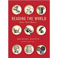 Reading the World (with Reading the World Ebook, The Little Seagull Handbook Third Edition Ebook, and InQuizitive for Writers) by Austin, Michael, 9780393420685