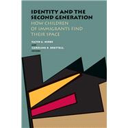 Identity and the Second Generation by Nibbs, Faith G.; Brettell, Caroline B., 9780826520685
