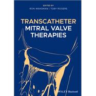 Transcatheter Mitral Valve Therapies by Waksman, Ron; Rogers, Toby, 9781119490685