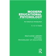 Modern Educational Psychology: An Historical Introduction by Evans,E.G.S., 9781138060685