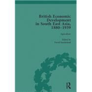 British Economic Development in South East Asia, 18801939, Volume 1 by Sunderland,David, 9781138750685