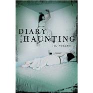 Diary of a Haunting by Verano, M., 9781481430685