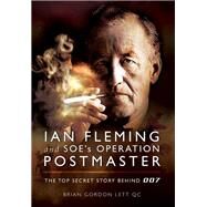 Ian Fleming and Soe's Operation Postmaster by Lett, Brian, 9781526760685