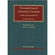Fundamentals of Corporate Taxation: Cases and Materials by Schwarz, Stephen; Lathrope, Daniel J., 9781609300685