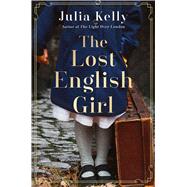 The Lost English Girl by Kelly, Julia, 9781668020685