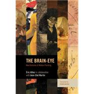 The Brain-Eye New Histories of Modern Painting by Alliez, Eric; Martin, Jean-Clet; Mackay, Robin, 9781783480685