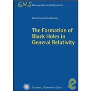 The Formation of Black Holes in General Relativity by Christodoulou, Demetrios, 9783037190685