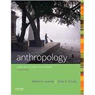 Anthropology What Does it Mean to Be Human? by Lavenda, Robert H.; Schultz, Emily A., 9780190840686