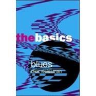 Blues: The Basics by Weissman; Dick, 9780415970686