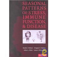 Seasonal Patterns of Stress, Immune Function, and Disease by Randy J. Nelson , Gregory E. Demas , Sabra L. Klein , Lance J. Kriegsfeld , Foreword by Frank Bronson, 9780521590686