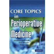 Core Topics in Perioperative Medicine by Jonathan Hudsmith , Dan Wheeler , Arun Gupta, 9780521730686
