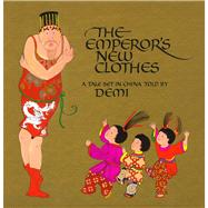 The Emperor's New Clothes A Tale Set in China by Demi; Demi, 9780689830686