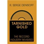 Tarnished Gold by Denisoff, R. Serge, 9780887380686