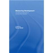 Measuring Development: the Role and Adequacy of Development Indicators by Baster,Nancy, 9781138980686