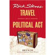 Rick Steves Travel as a Political Act by Steves, Rick, 9781631210686