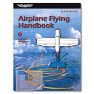 Airplane Flying Handbook by Federal Aviation Administration, 9781644250686