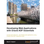 Developing Web Applications With Oracle Adf Essentials by Vesterli, Sten, 9781782170686