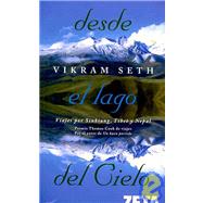 Desde el lago del cielo/ From Heaven Lake by Seth, Vikram, 9788498720686