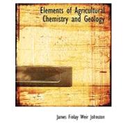 Elements of Agricultural Chemistry and Geology by Johnston, James Finlay Weir, 9780554700687