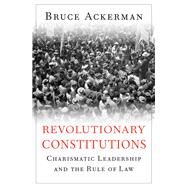 Revolutionary Constitutions by Ackerman, Bruce, 9780674970687