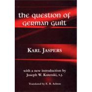 The Question of German Guilt by Jaspers, Karl, 9780823220687