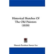 Historical Sketches of the Old Painters by Lee, Hannah Farnham Sawyer, 9781104210687
