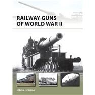 Railway Guns of World War II by Zaloga, Steven J.; Dennis, Peter, 9781472810687