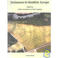 Enclosures in Neolithic Europe by Varndell, Gillian; Topping, Peter, 9781842170687