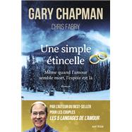 Une simple tincelle by Chris Fabry; Gary Chapman, 9791033610687
