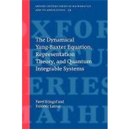 The Dynamical Yang-baxter Equation, Representation Theory, And Quantum Integrable Systems by Etingof, Pavel; Latour, Frederic, 9780198530688