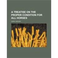 A Treatise on the Proper Condition for All Horses by Hieover, Harry, 9780217260688