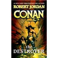Conan The Destroyer by Jordan, Robert, 9780765350688