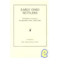 Early Ohio Settlers. Purchasers Of Land In Southeastern Ohio, 1800-1840: Purchasers of Land in Southeastern Ohio, 1800-1840 by Berry, Ellen T., 9780806310688