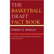 The Basketball Draft Fact Book A History of Professional Basketball's College Drafts by Bradley, Robert D., 9780810890688