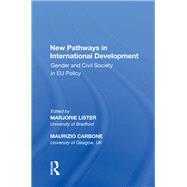 New Pathways in International Development: Gender and Civil Society in EU Policy by Carbone,Maurizio, 9780815390688