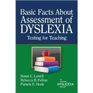 BASIC FACTS ABOUT ASSESSMENT OF DYSLEXIA (INTL DYSLEXIA ASSN) by Lowell, Susan C, 9780892140688