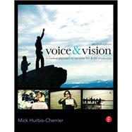 Voice & Vision: A Creative Approach to Narrative Film and DV Production by Hurbis-Cherrier,Mick, 9781138410688