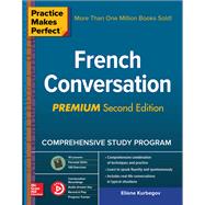 Practice Makes Perfect: French Conversation, Premium Second Edition by Kurbegov, Eliane, 9781260010688