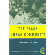 The Black Urban Community From Dusk Till Dawn by Tate, Gayle T.; Randolph, Lewis A., 9781403970688