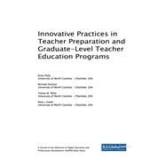 Innovative Practices in Teacher Preparation and Graduate-level Teacher Education Programs by Polly, Drew; Putman, Michael; Petty, Teresa M.; Good, Amy J., 9781522530688