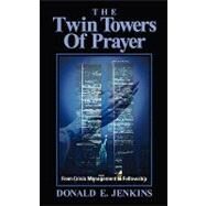 The Twin Towers of Prayer by Jenkins, Donald E., 9781591600688