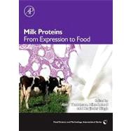 Milk Proteins : From Expression to Food by Thompson, Abby; Boland, Mike, 9780080920689