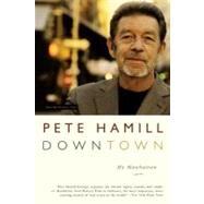 Downtown My Manhattan by Hamill, Pete, 9780316010689