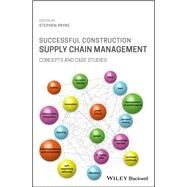 Successful Construction Supply Chain Management Concepts and Case Studies by Pryke, Stephen, 9781119450689