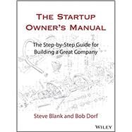 The Startup Owner's Manual by Blank, Steve; Dorf, Bob, 9781119690689