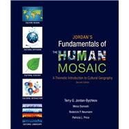 Jordan's Fundamentals of the Human Mosaic A Thematic Introduction to Cultural Geography by Jordan-Bychkov, Terry G.; Domosh, Mona; Neumann, Roderick P.; Price, Patricia L., 9781464110689