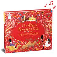 The Story Orchestra: The Nutcracker Press the Note to Hear Tchaikovsky's Music by Tickle, Jessica Courtney; Flint, Katy, 9781786030689