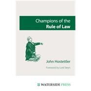 Champions of the Rule of Law by Hostettler, John; Steyn, Lord, 9781904380689