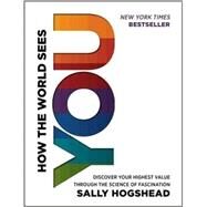 How the World Sees You by Hogshead, Sally, 9780062230690