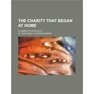 The Charity That Began at Home by Hankin, St. John Emile Clavering, 9780217070690